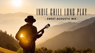 Sweet Acoustic Mix - 1 hour Indie Chill Instrumental Sweet Selection for Coffee Shop& Cafe vibes