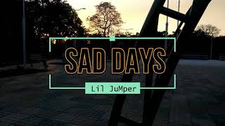 Lil JuMper - Sad Days (VIDEO OFICIAL)