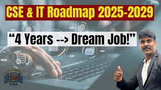 CSE & IT Roadmap 2025–2029 | Complete 4-Year Plan for Placements, Internships & Higher Studies 🚀