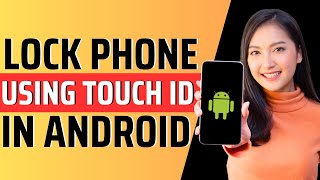 How to lock phone using touch id in Android - Full Guide 2023