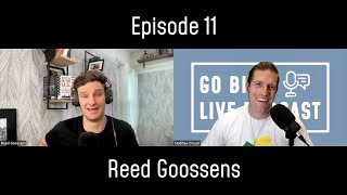 Go Big! Live Podcast Episode 11 - Reed Goossens
