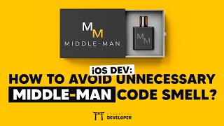 iOS DEV: How to avoid unnecessary middle-man code smell? | ED Clips