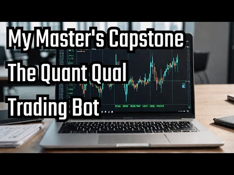 My Masters of Computer Science Capstone Project  - The Quant Qual Trading Bot
