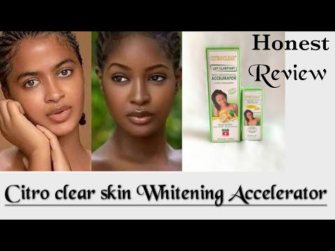 Citro clear skin Whitening Accelerator. Honest review 2020.