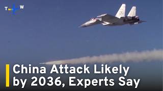 70% of Global Security Experts Expect Chinese Attack on Taiwan by 2036｜TaiwanPlus News