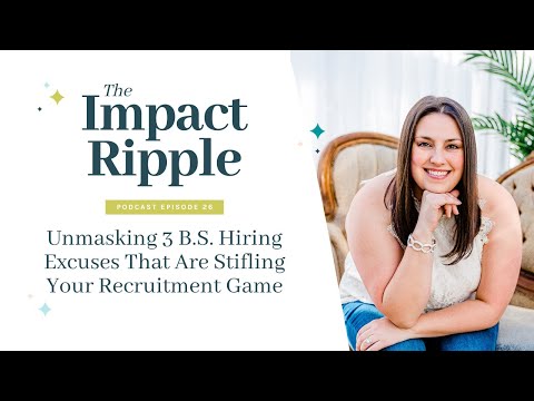 Unmasking 3 B.S. Hiring Excuses That Are Stifling Your Recruitment Game