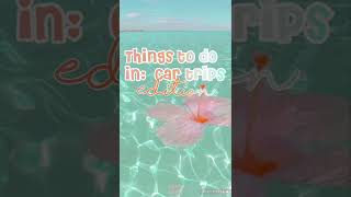 Things to do in car trips!