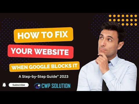How to Fix Your Website When Google Blocks It: A Step-by-Step Guide" 2023-24 @cwpsolution