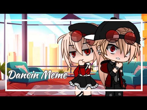 Dancin Meme | Gacha Club | 13+???? XD