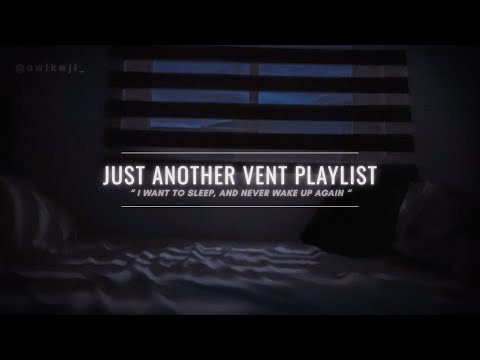 " i've fully lost track of myself " || a playlist for those who are done with life.