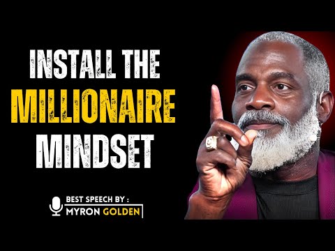 INSTALL The MILLIONAIRE MINDSET – Stop Thinking Like You're Broke!  || MYRON GGOLDEN