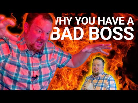 Why You Have a Bad Boss or Toxic Manager