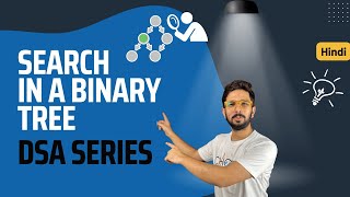 Search in a Binary Tree | DSA Complete Course | Tree traversal using Stack