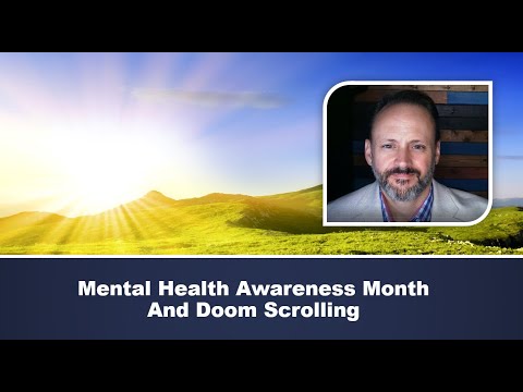 Mental Health Awareness and Doom Scrolling