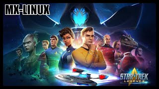 Star Trek Legends 100% Tested on MX-Linux 2024