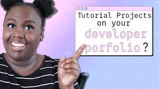 Should You Use Tutorial Projects on Your Developer Portfolio? | Making Tutorial Projects Your Own