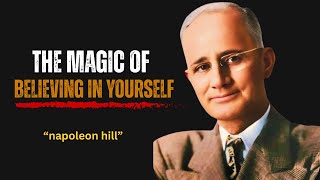 The Magic of Believing in Yourself | Napoleon Hill’s Secret to Unstoppable Success"