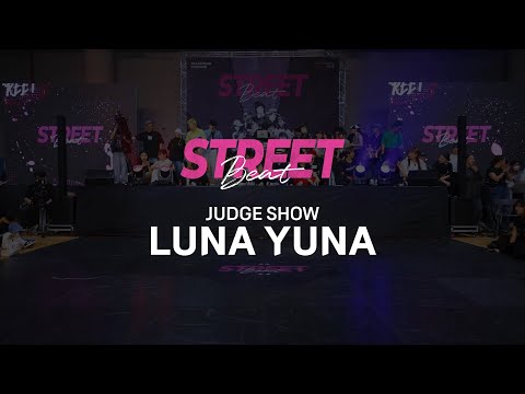 LUNA YUNA | JUDGE DEMO | LOCKING YOUTH | STREET BEAT 2024