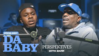 Perspektives With Bank | Da Baby