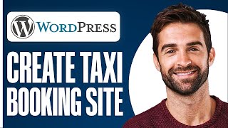 How to Make a Taxi Booking Website with Wordpress in 2026