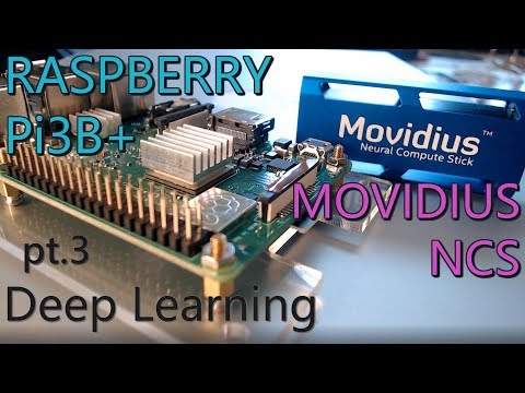 Deep Learning with Movidius NCS and Raspberry Pi3B+ (pt.3) Install and Run on the Pi