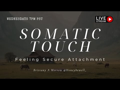 LIVE SOMATIC CLASS // SECURE ATTACHMENT WITH HEALING TOUCH
