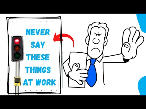 NEVER SAY THESE THINGS AT WORK/ Top Skills You Need to Succeed at Work