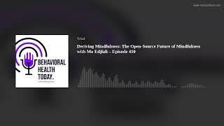 Deriving Mindfulness: The Open-Source Future of Mindfulness with Mo Edjlali – Episode 410