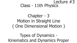 types of dynamics | motion in straight line | one dimensional motion | physics | chap 3 | 11th