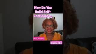 Tips for building self-confidence #howtobuildconfidence#lifechanginghabitsforsuccess#selfconfidence