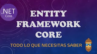Aprende Entity Framework | Entity Framework Core para Principiantes | cuando y cómo usarlo