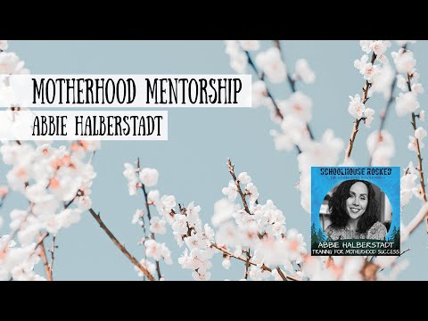Motherhood Mentorship - Abbie Halberstadt (M is for Mama)