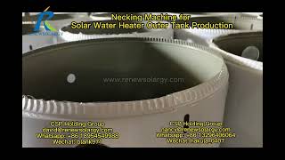 Solar Water Heater Manufacturing Equipment Necking Machine for Solar Water Heater Outer Tank