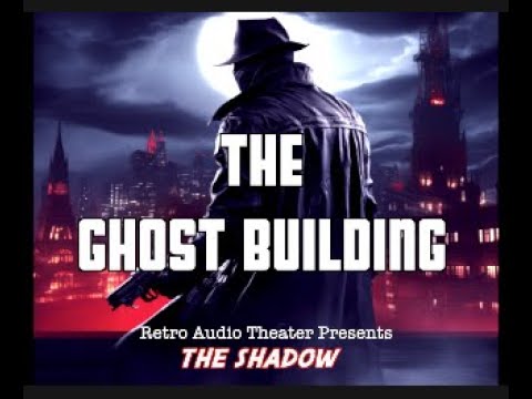 The Ghost Building - The Shadow