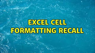 Excel Cell formatting recall