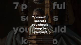 7 Powerful Secrets You Should Keep To Yourself #stoicism