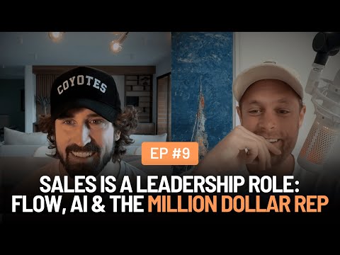 Sales Is a Leadership Role: Flow, AI & The Million Dollar Rep