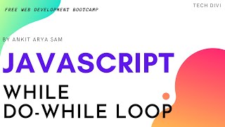 JavaScript Tutorial: While & Do While Loop | Modern JavaScript 2020 in Hindi