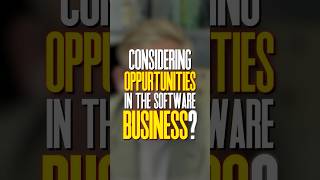 Considering Opportunities in the Software Business?