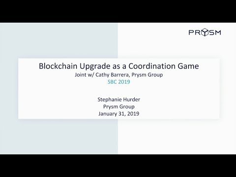 Blockchain Upgrade as a Coordination Game - Stephanie Hurder