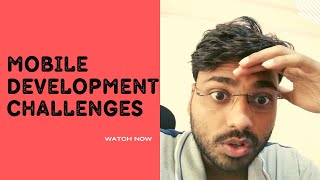 Mobile Application Development Challenges | Mobile Development | Must Know