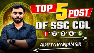 SSC CGL 2025 : TOP 5 सबसे शानदार नौकरी 💸 पैसा Power 🔥🔥 || By Aditya Ranjan Sir