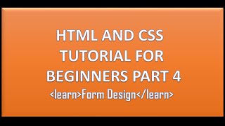 HTML AND CSS TUTORIAL FOR BEGINNERS PART 4 - FORM DESIGN