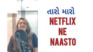 Netflix and Naasto Song by Dhruvi Bharwada