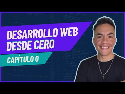 DESARROLLO WEB DESDE CERO - Cap. 0 - Introducción a la serie