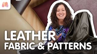Fabric Masterclass | Leather | Fabric & Patterns