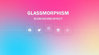 Glassmorphism Social Media Icon Shiny Hover Effects