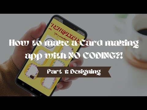 How to make a card making app with NO CODING?!(Part 1) | Code Head