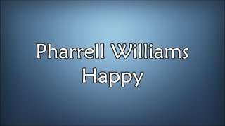 Pharrell Williams - Happy (Lyrics)
