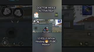 DOCTOR MODE ACTIVATED! 10 KILLS While Healing 😷 | PUBG Mobile